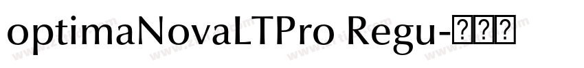 optimaNovaLTPro Regu字体转换 optimaNovaLTPro Regu字体转换